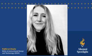 ACEAlumni Spotlight with headshot of Kathryn Doyle, M.Ed. in Instructional Design and Technology (2024)