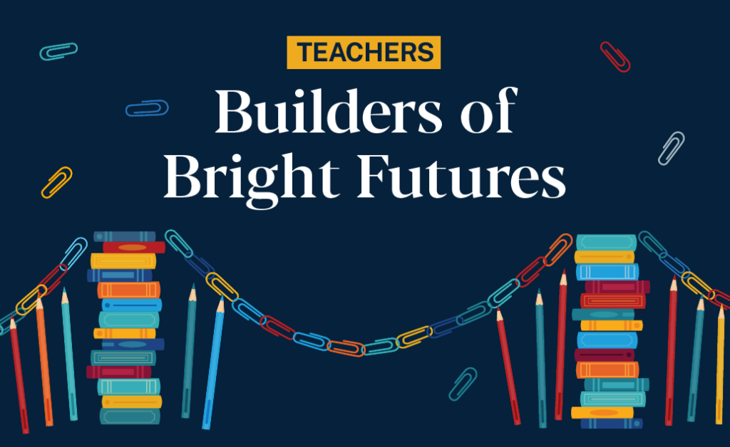 Teachers: Builders of Bright Futures